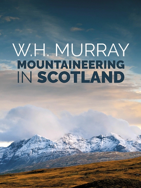 Mountaineering in Scotland -  W.H. Murray