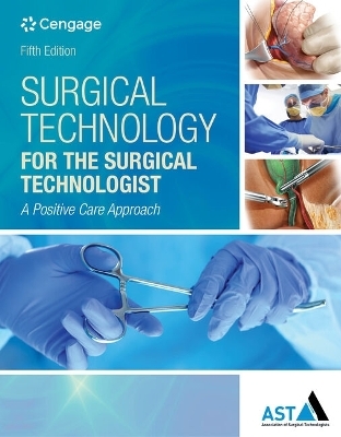 Bundle: Mindtap Surgical Technology, 4 Term (24 Months) Printed Access Card for Association of Surgical Technologists' Surgical Technology for the Surgical Technologist: A Positive Care Approach, 5th + Study Guide with Lab Manual for the Association of Sur -  Association Of Surgical Technologists