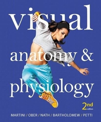 Visual Anatomy & Physiology Plus Mastering A&p with Etext -- Access Card Package - Frederic H Martini, William C Ober, Judi L Nath, Edwin F Bartholomew, Kevin F Petti