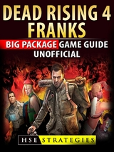 Dead Rising 4 Franks Big Package Game Guide Unofficial -  HSE Strategies