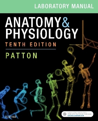 Anatomy & Physiology Laboratory Manual and E-Labs - Kevin T. Patton