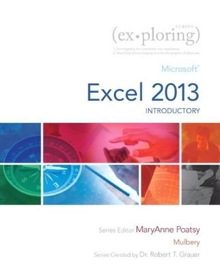 Microsoft Excel 2013: Introductory - Mary Anne Poatsy