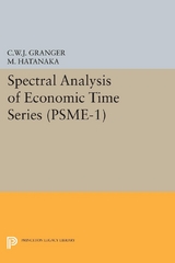 Spectral Analysis of Economic Time Series. (PSME-1) -  Clive William John Granger,  Michio Hatanaka