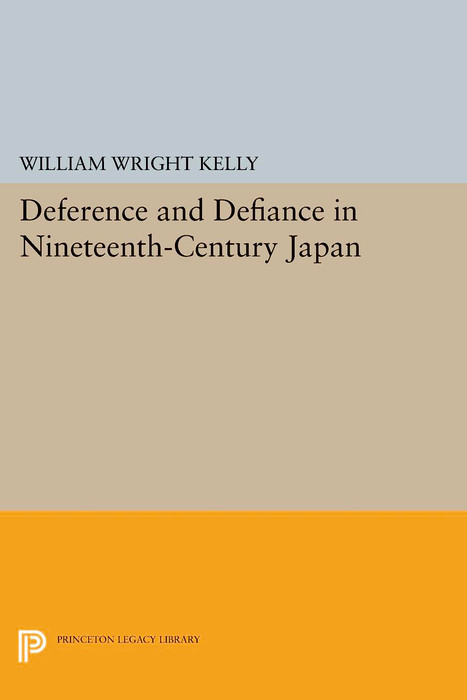 Deference and Defiance in Nineteenth-Century Japan - William Wright Kelly