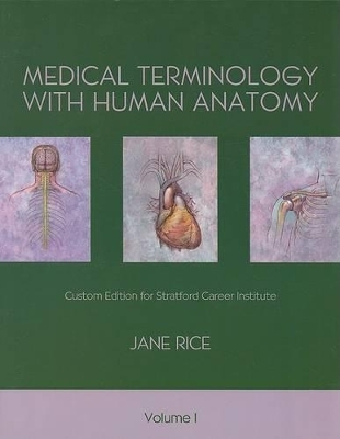 Medical Terminology with Human Anatomy, Volume 1 - Jane Rice