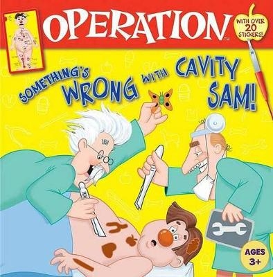 Something's Wrong with Cavity Sam!