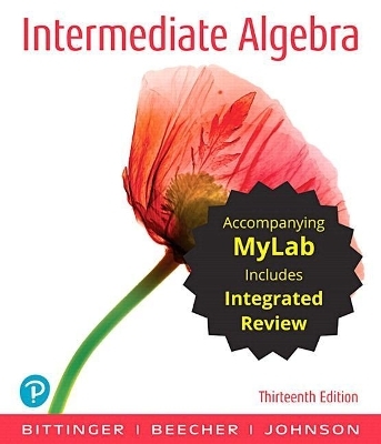 Intermediate Algebra with Integrated Review Plus Mylab Math with Pearson Etext -- Access Card Package - Marvin Bittinger, Judith Beecher, Barbara Johnson