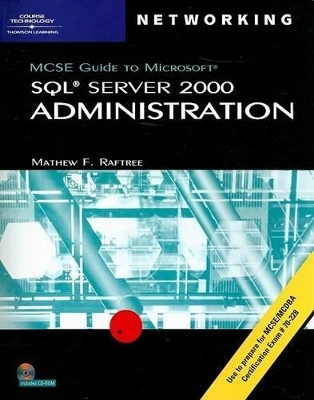 70-228 MCSE Guide to MS SQL Server 2000 Administration - Mathew Raftree