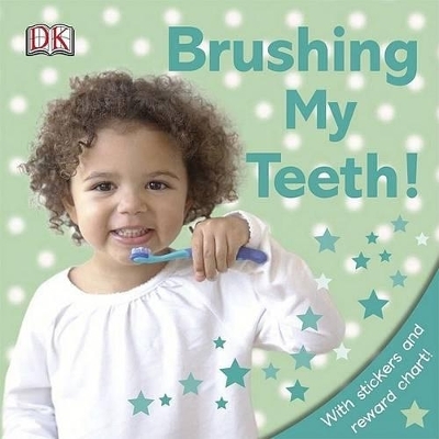 Brushing My Teeth! - Dawn Sirett