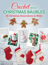 Crochet your Christmas Baubles -  Various Contributors