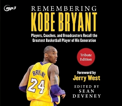 Remembering Kobe Bryant - Sean Deveney, Jerry West