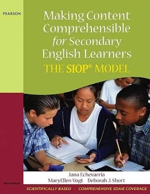 Making Content Comprehensible for Secondary English Learners - Jana Echevarria, MaryEllen Vogt, Deborah J. Short