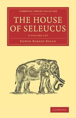 The House of Seleucus 2 Volume Set - Edwyn Robert Bevan