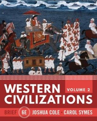 Western Civilizations (Vol. Volume 2) - Joshua Cole, Carol Symes