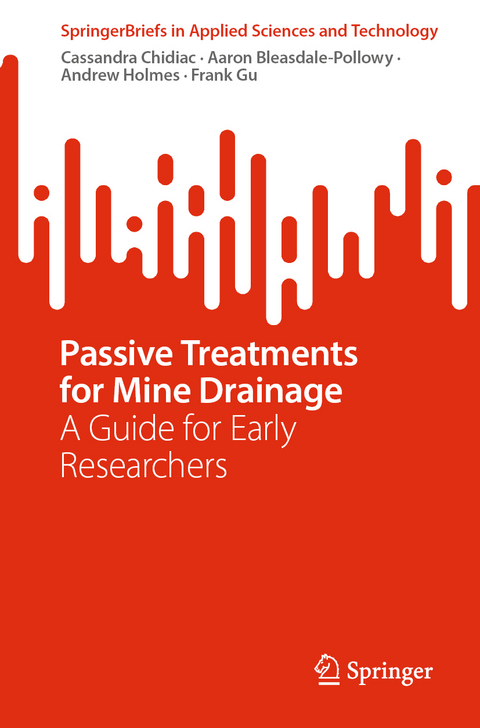 Passive Treatments for Mine Drainage - Cassandra Chidiac, Aaron Bleasdale-Pollowy, Andrew Holmes, Frank Gu