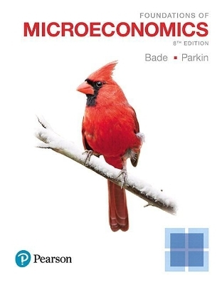 Foundations of Microeconomics, Student Value Edition Plus Mylab Economics with Pearson Etext -- Access Card Package - Robin Bade, Michael Parkin