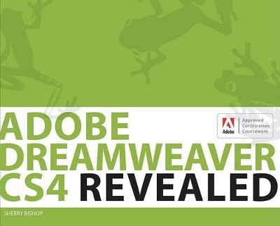 Adobe Dreamweaver Cs4 Revealed - Sherry Bishop