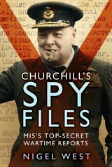 Churchill's Spy Files -  Nigel West