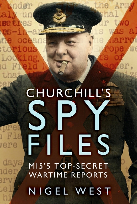 Churchill's Spy Files -  Nigel West