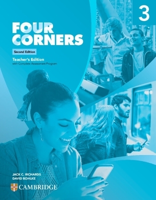 Four Corners Level 3 Teacher’s Edition with Complete Assessment Program - Jack C. Richards, David Bohlke