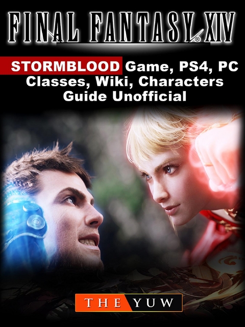 Final Fantasy XIV Stormblood Game, PS4, PC, Classes, Wiki, Characters, Guide Unofficial -  The Yuw