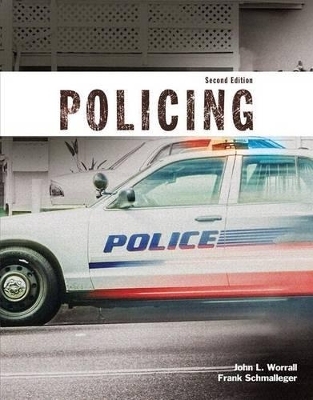 Policing (Justice Series), Student Value Edition with Mylab Criminal Justice with Pearson Etext -- Access Card Package - John L Worrall, Professor Frank Schmalleger