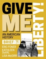 Give Me Liberty! - Foner, Eric; Duval, Kathleen; McGirr, Lisa