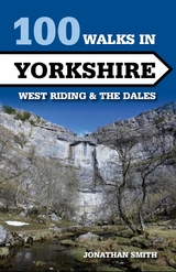 100 Walks in Yorkshire - Jonathan J Smith