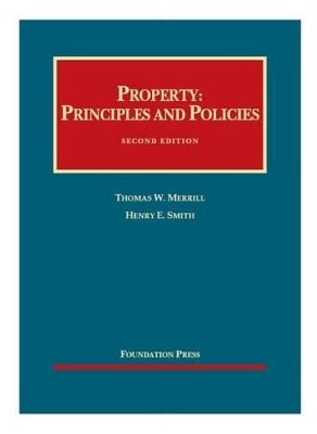 Property: Principles and Policies - Casebook Plus - Thomas W. Merrill, Henry E. Smith