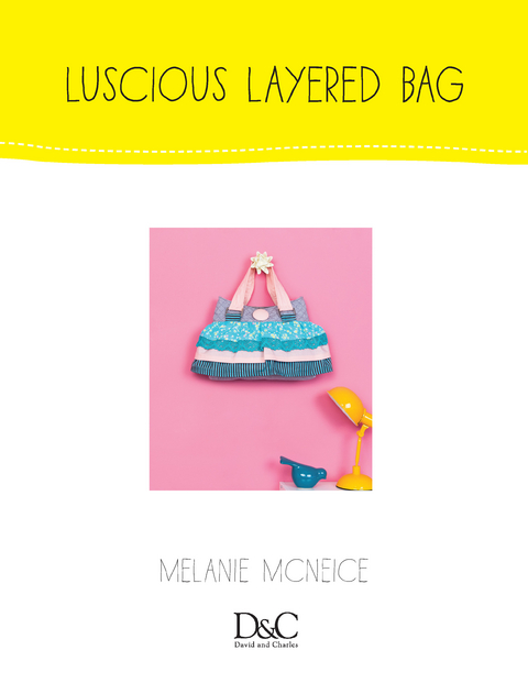 Sew Cute to Carry - Luscious Little Layered Bag -  Melanie McNeice