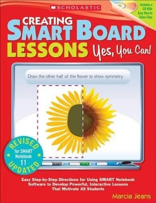 Creating Smart Board Lessons: Yes, You Can! - Marcia Jeans