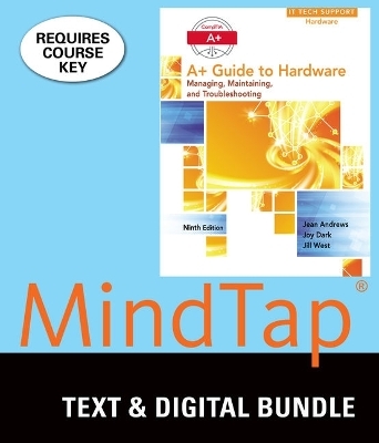 Bundle: A+ Guide to Hardware, 9th + Mindtap PC Repair, 1 Term (6 Months) Printed Access Card - Jean Andrews