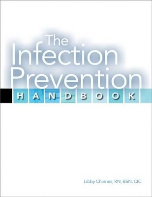 The Infection Prevention Handbook - Libby Chinnes