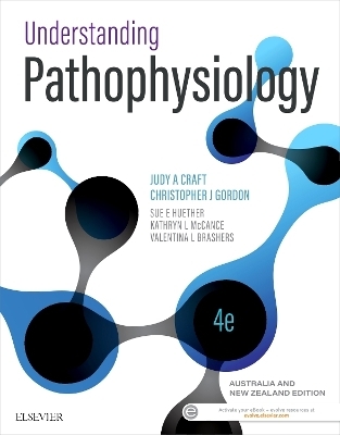 Understanding Pathophysiology ANZ 4e - Judy Craft, Christopher Gordon, Sue E. Huether, Kathryn L. McCance, Valentina L. Brashers