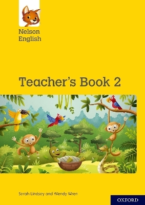 Nelson English: Year 2/Primary 3: Teacher's Book 2 - Sarah Lindsay, Wendy Wren