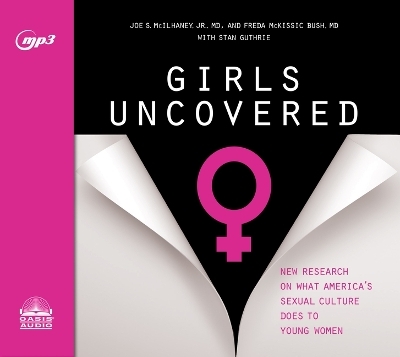 Girls Uncovered - Joe S McIlhaney, Freda McKissic Bush