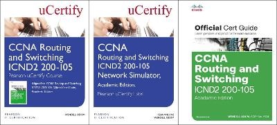 CCNA Routing and Switching Icnd2 200-105 Pearson Ucertify Course, Network Simulator, and Textbook Academic Edition Bundle - Wendell Odom, Sean Wilkins