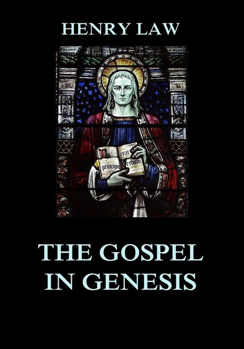 The Gospel in Genesis - Henry Law