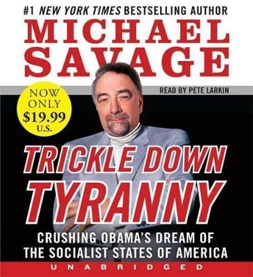 Trickle Down Tyranny Unabridged Low Price CD - Michael Savage