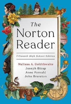 The Norton Reader - Melissa A Goldthwaite, Joseph Bizup, Anne Fernald, John Brereton