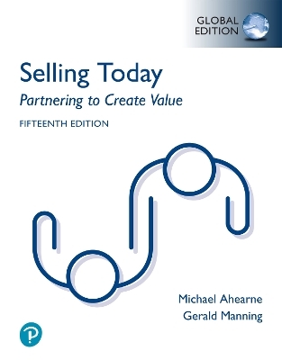 Selling Today: Partnering to Create Value, Global Edition + MyLab Marketing with Pearson eText - Gerald Manning; Michael Ahearne; Barry Reece