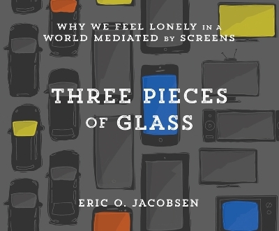 Three Pieces of Glass - Eric O Jacobsen