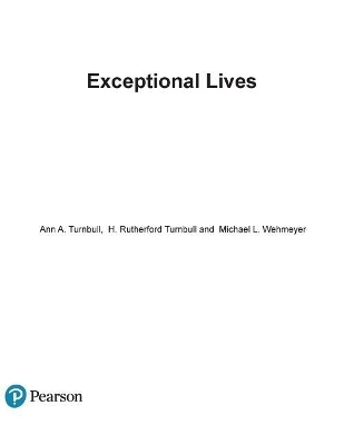 Exceptional Lives - Ann A Turnbull, H Rutherford Turnbull, Dr Michael L Wehmeyer, Karrie A Shogren