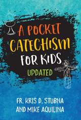 Pocket Catechism for Kids, Updated -  Mike Aquilina,  Fr. Kris D. Stubna