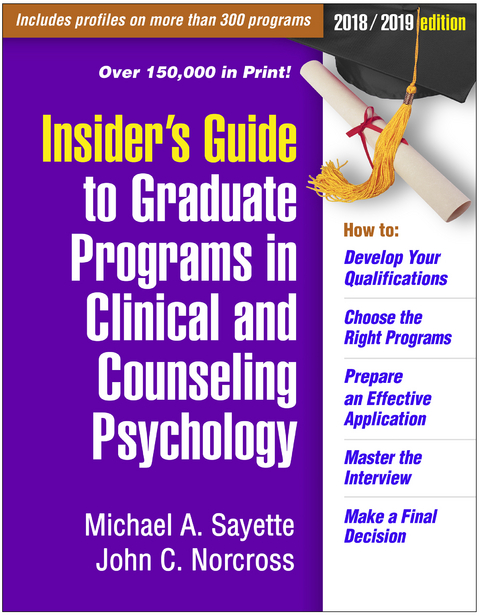 Insider's Guide to Graduate Programs in Clinical and Counseling Psychology - Michael A. Sayette, John C. Norcross