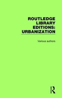 Routledge Library Editions: Urbanization -  Various