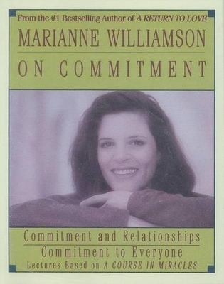 Marianne Williamson on Commitment - Marianne Williamson