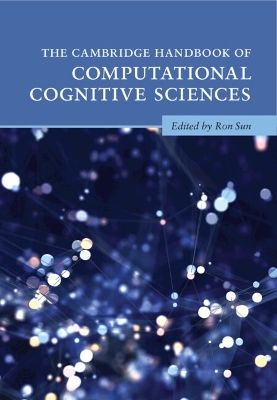 The Cambridge Handbook of Computational Cognitive Sciences - 