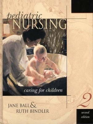 Pediatric Nursing Media Edition - Jane W. Ball, Ruth C. Bindler