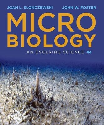 Microbiology - John W Foster, Joan L Slonczewski